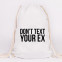 JUNIWORDS Turnbeutel Don't text your ex