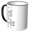 life begins with coffee tasse